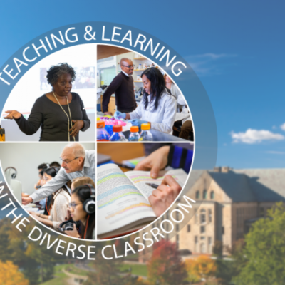 Teaching and Learning in the Diverse Classroom logo with images of faculty over a Cornell campus image